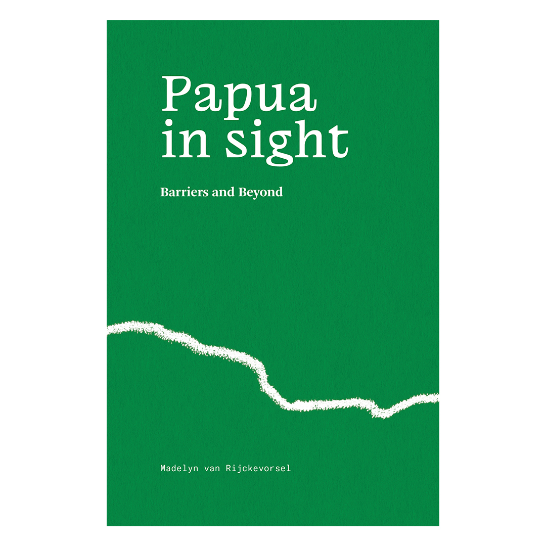 Papua in Sight – Barriers and Beyond